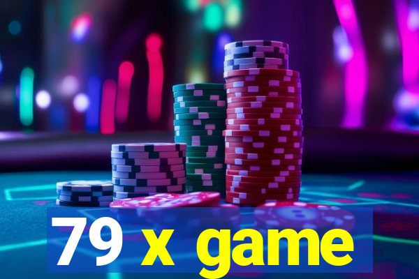 79 x game